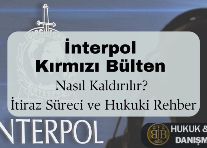 "Mavi tonlarda bir arka plan üzerinde Interpol logosu ve büyük beyaz harflerle 'INTERPOL' yazısı yer alıyor. Üst kısmında, ortasında şeffaf bir kutu içinde siyah kalın harflerle 'Interpol Kırmızı Bülten' ve altında daha küçük yazıyla 'Nasıl Kaldırılır? İtiraz Süreci ve Hukuki Rehber' başlığı bulunuyor. Alt sağ köşede, BB Hukuk & Legal Danışmanlık logosu yer almakta. Görsel, Interpol kırmızı bültenine itiraz süreci hakkında bilgilendirici bir içeriği tanıtıyor."