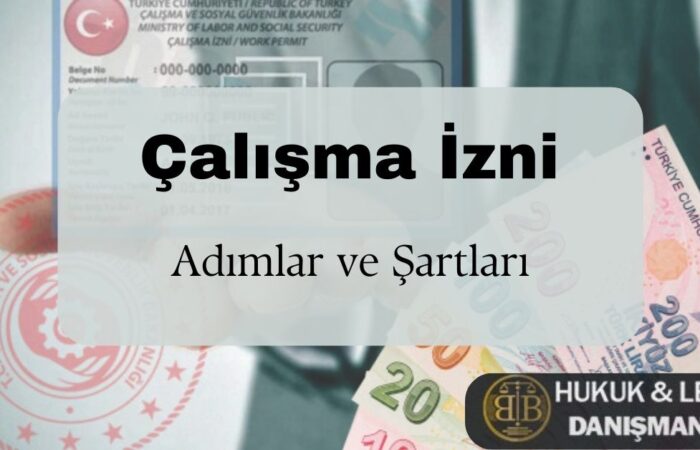 Türkiye’de çalışma izni alma süreci, başvuru adımları ve gerekli şartlar hakkında detaylı rehber. Çalışma izni kartı, resmi mühür, Türk Lirası banknotları ve BB Hukuk & Legal Danışmanlık logosu ile desteklenen bilgi görseli. Yabancılar için çalışma izni başvuru şartları ve hukuki süreçler hakkında detaylı bilgi almak için BB Hukuk & Legal Danışmanlık rehberini keşfedin.