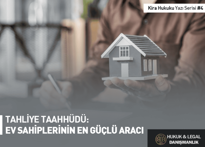Tahliye Taahhüdü: Ev sahiplerinin en güçlü aracı. Görselde, bir kişinin elinde küçük bir ev maketi tutulurken hukuki bir işlem yapıldığına dair bir sahne görülmektedir. Bu, kira hukuku çerçevesinde tahliye taahhüdünün önemine vurgu yapıyor.