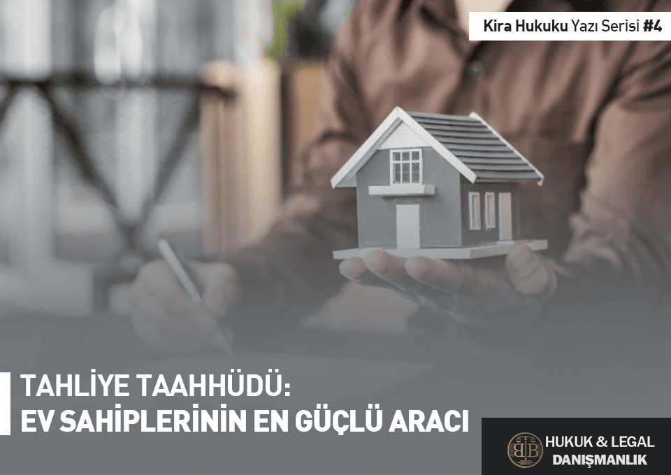 Tahliye Taahhüdü: Ev sahiplerinin en güçlü aracı. Görselde, bir kişinin elinde küçük bir ev maketi tutulurken hukuki bir işlem yapıldığına dair bir sahne görülmektedir. Bu, kira hukuku çerçevesinde tahliye taahhüdünün önemine vurgu yapıyor.