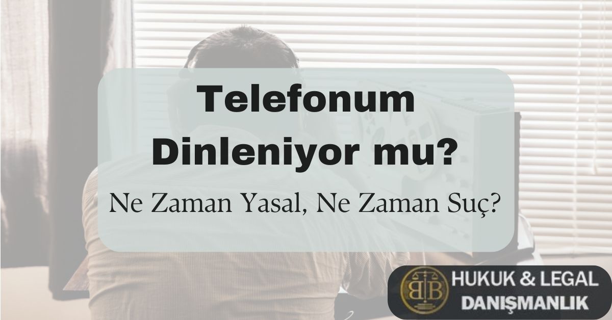 Görselde, arka planda eski tip bir ses kayıt cihazı bulunan bir odada oturan bir kişi görülüyor. Üzerinde, büyük ve koyu harflerle 'Telefonum Dinleniyor mu?' başlığı ve altına 'Ne Zaman Yasal, Ne Zaman Suç?' yazılı bir metin yer alıyor. Sağ alt köşede, 'Hukuk & Legal Danışmanlık' logosu bulunuyor. Görsel, telefon dinleme ve hukuki süreçler hakkında bilgilendirici bir içeriği temsil etmektedir.