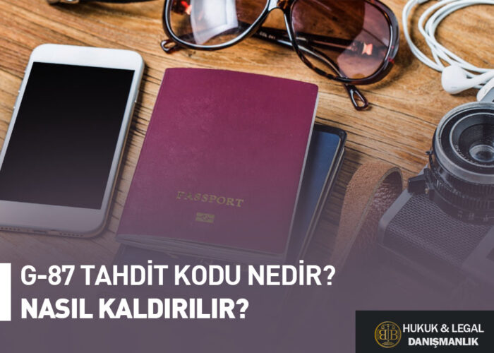 Pasaport, kamera ve seyahat eşyalarıyla birlikte 'G-87 Tahdit Kodu Nedir? Nasıl Kaldırılır?' başlıklı bir hukuk danışmanlık görseli.