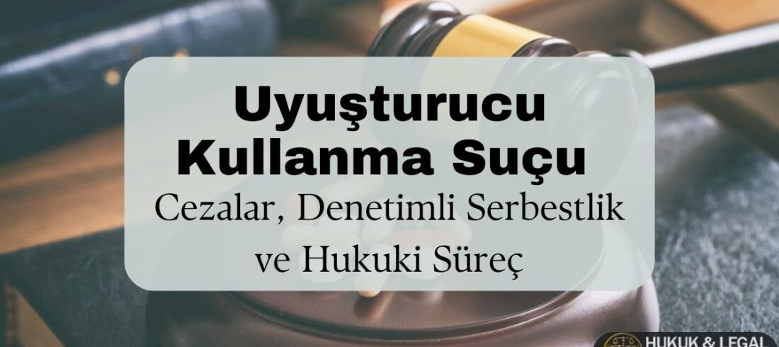 Uyuşturucu kullanma suçu başlıklı hukuki görsel. Ön planda adalet tokmağı ve hukuk kitapları yer alıyor. Arka planda bulanık bir masa, adalet sürecini simgeliyor. Görselde 'Uyuşturucu Kullanma Suçu: Cezalar, Denetimli Serbestlik ve Hukuki Süreç' yazısı öne çıkıyor. Sağ alt köşede BB Hukuk & Legal Danışmanlık logosu bulunuyor.